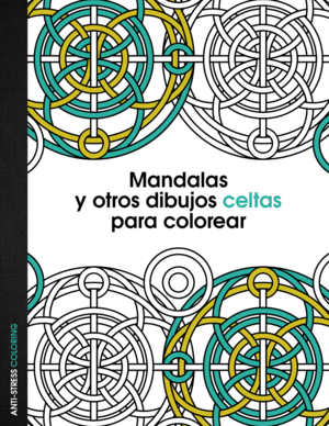 Celta Mandalas Y Otros Dibujos Para Colo Libreria Letras A La Taza