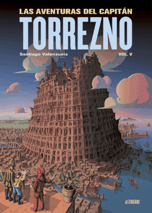 LAS AVENTURAS DEL CAPITAN TORREZNO, VOLUMEN 5. BABEL