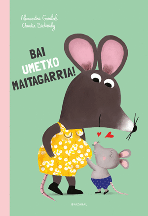 BAI UMETXO MAITAGARRIA!