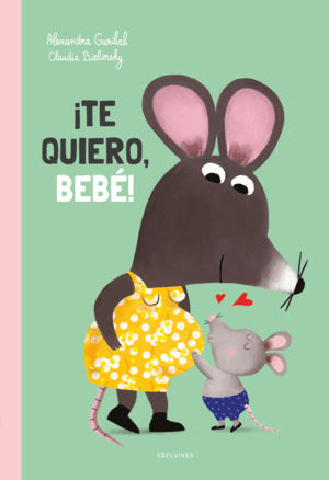 TE QUIERO, BEBÉ