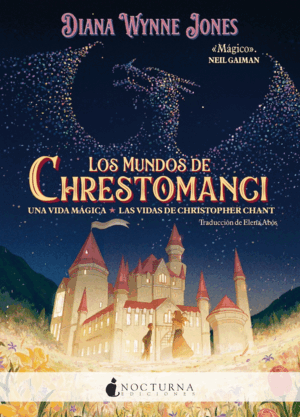 MUNDOS DE CHRESTOMANCI, LOS: UNA VIDA MAGICA Y LAS VIDAS DE CHRISTOPHER CHANT