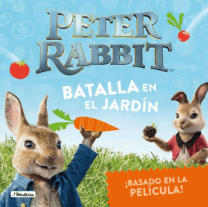 PETER RABBIT - BATALLA EN EL JARDÍN