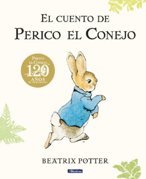 EL CUENTO DE PERICO EL CONEJO (EDICIÓN DEL 120º ANIVERSARIO)