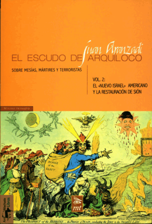 EL ESCUDO DE ARQUÍLOCO VOL 2. SOBRE MESÍAS, MÁRTIRES Y TERRORISTAS